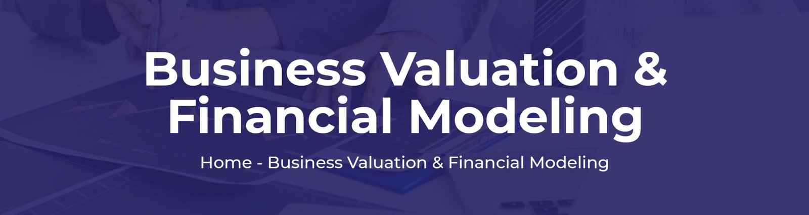 Business Valuation & Financial Modeling